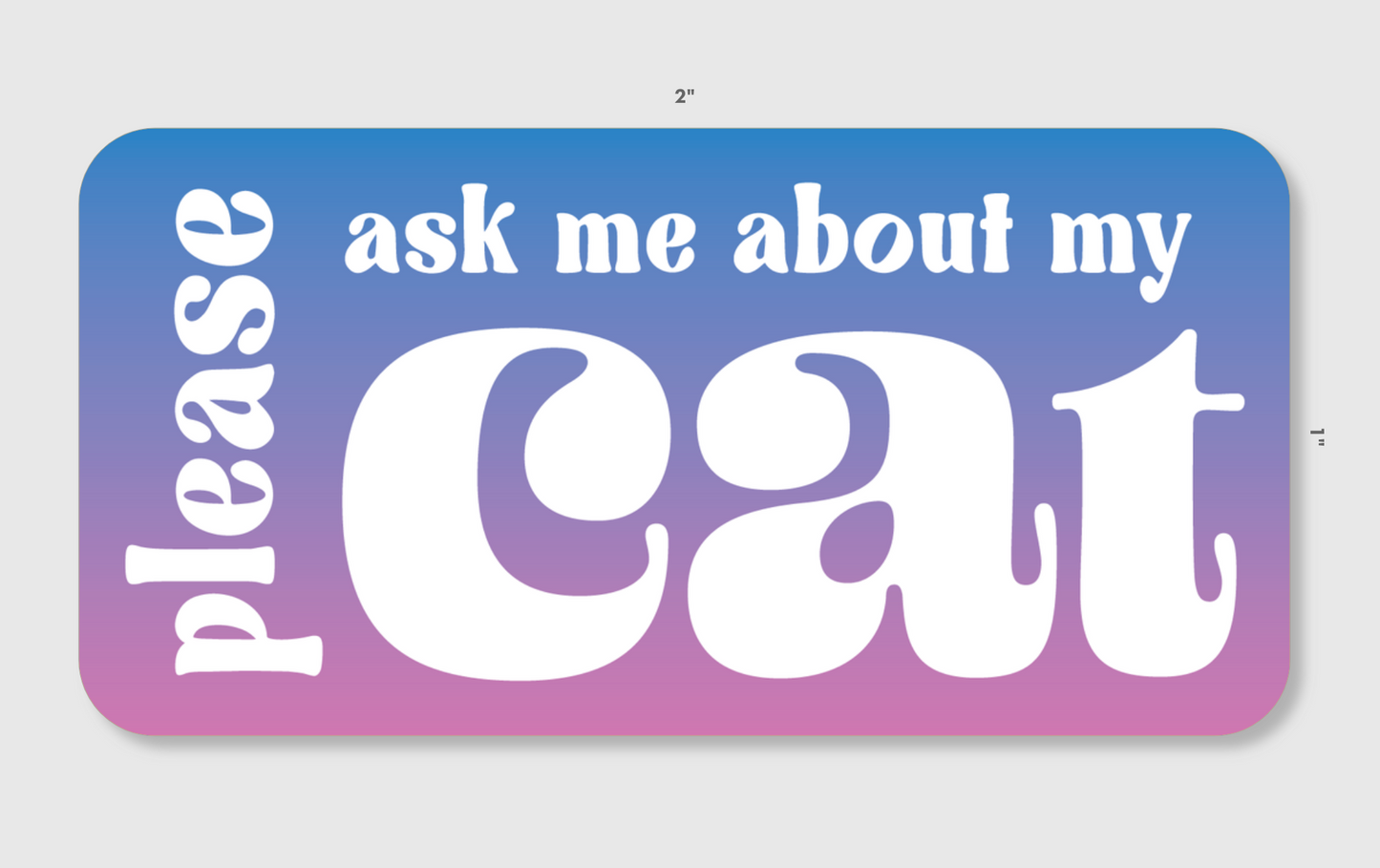 Sticker - Ask Me About My Cat